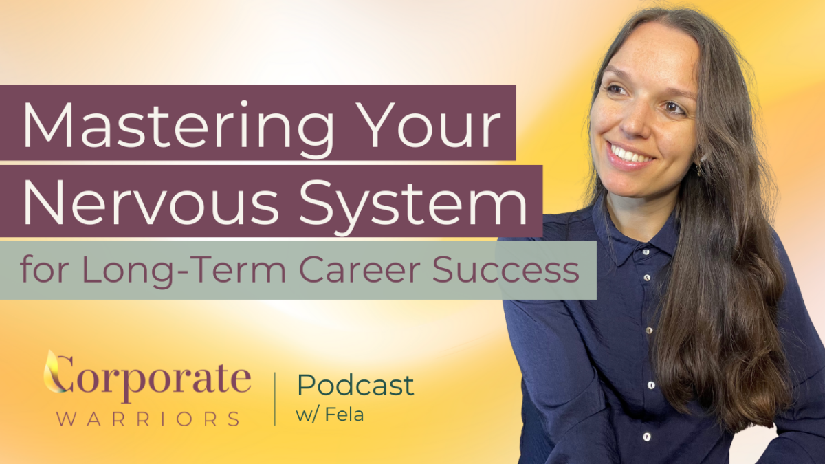 nervous system and career success corporate warriors podcast