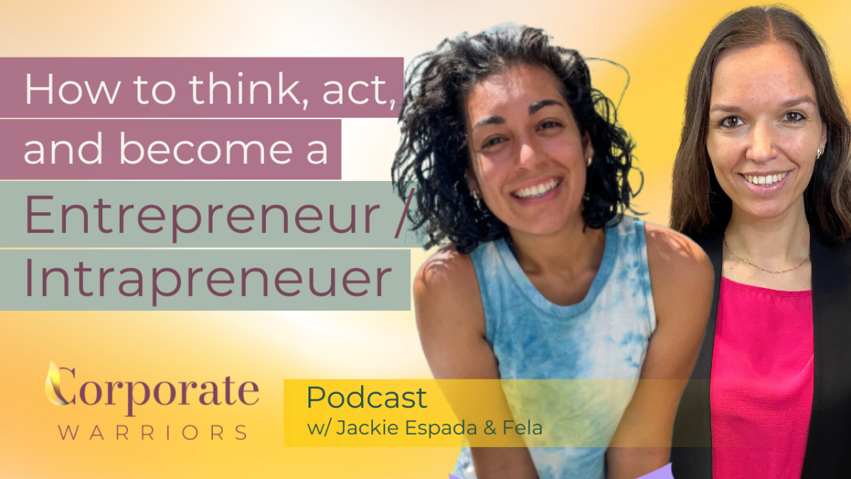 Intrapreneur Entrepreneur Mindset - The Corporate Warriors Podcast