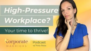 High-pressure workplace - The Corporate Warriors Podcast