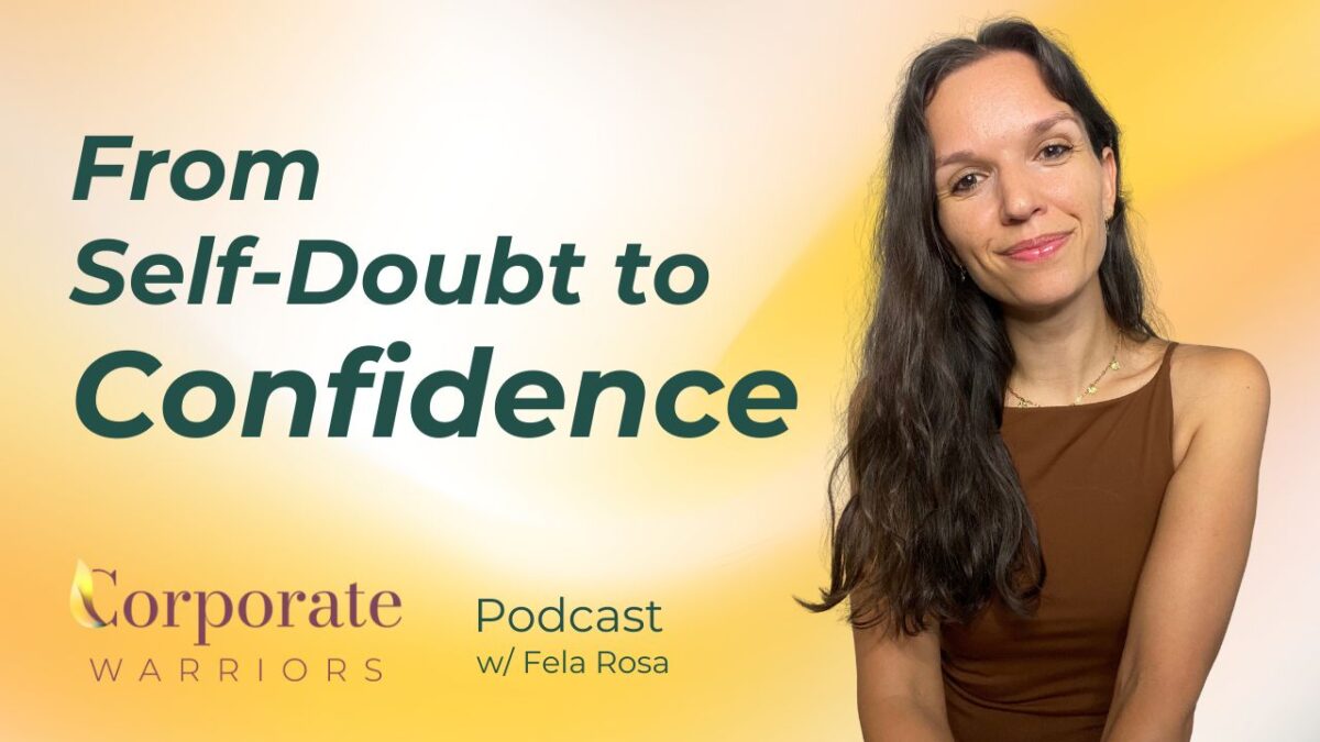 Confidence at Work | Corporate Warriors Podcast