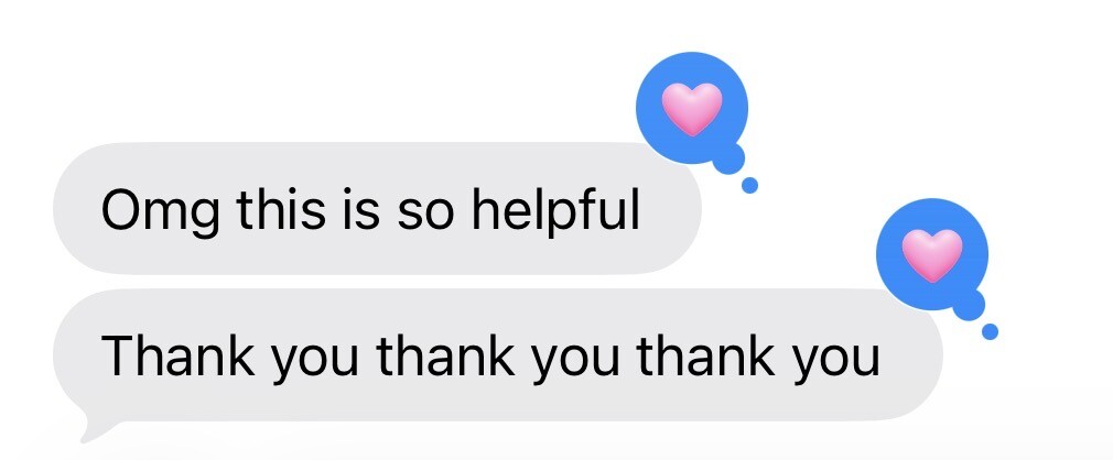 Client message: Omg this is so helpful. Thank you thank you thank you.
